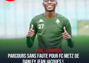 FOOT – EXPATRIÉS : PARCOURS SANS FAUTE POUR LE FC METZ DE DANLEY JEAN-JACQUES !