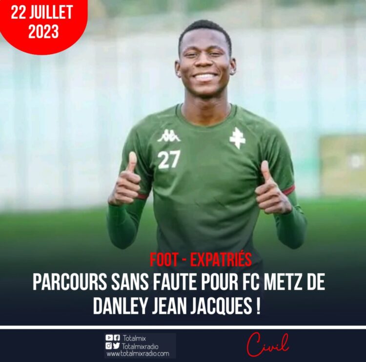 FOOT – EXPATRIÉS : PARCOURS SANS FAUTE POUR LE FC METZ DE DANLEY JEAN-JACQUES !