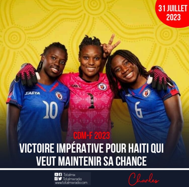 CDM-F 2023 : VICTOIRE IMPÉRATIVE POUR HAÏTI QUI VEUT MAINTENIR SA CHANCE