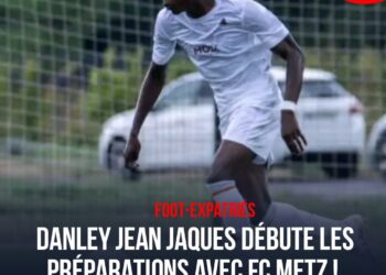 FOOT-EXPATRIÉS : DANLEY JEAN JAQUES DÉBUTE LES PRÉPARATIONS AVEC LE FC METZ !