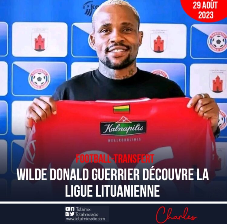 FOOT – EXPATRIÉS : WILDE DONALD GUERRIER REJOINT LA LITUANIE