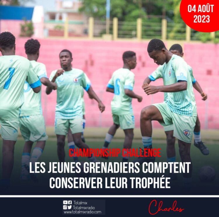 CHAMPIONSHIP CHALLENGE : LES PETITS GRENADIERS À LA RECHERCHE D’UN AUTRE TROPHÉE