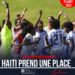 FOOT/CLASSEMENT FIFA – F : HAÏTI GAGNE UNE PLACE