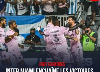 FOOT-EXPATRIÉS: INTER MIAMI S’OFFRE UNE NOUVELLE VICTOIRE