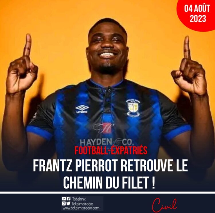 FOOT- EXPATRIÉS : FRANTZ PIERROT RETROUVE LE CHEMIN DU FILET !