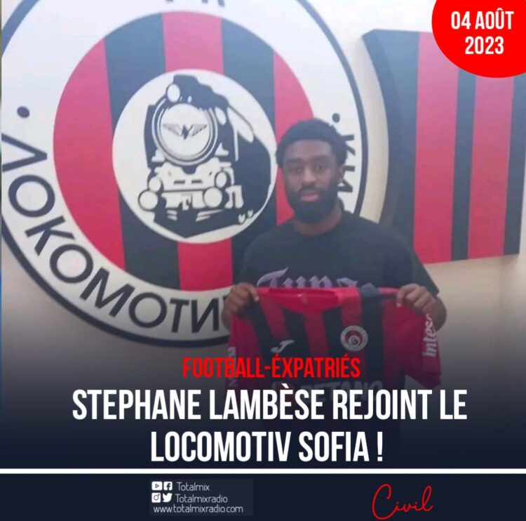 FOOT – EXPATRIÉS : STEPHANE LAMBÈSE REJOINT LE LOCOMOTIV SOFIA !