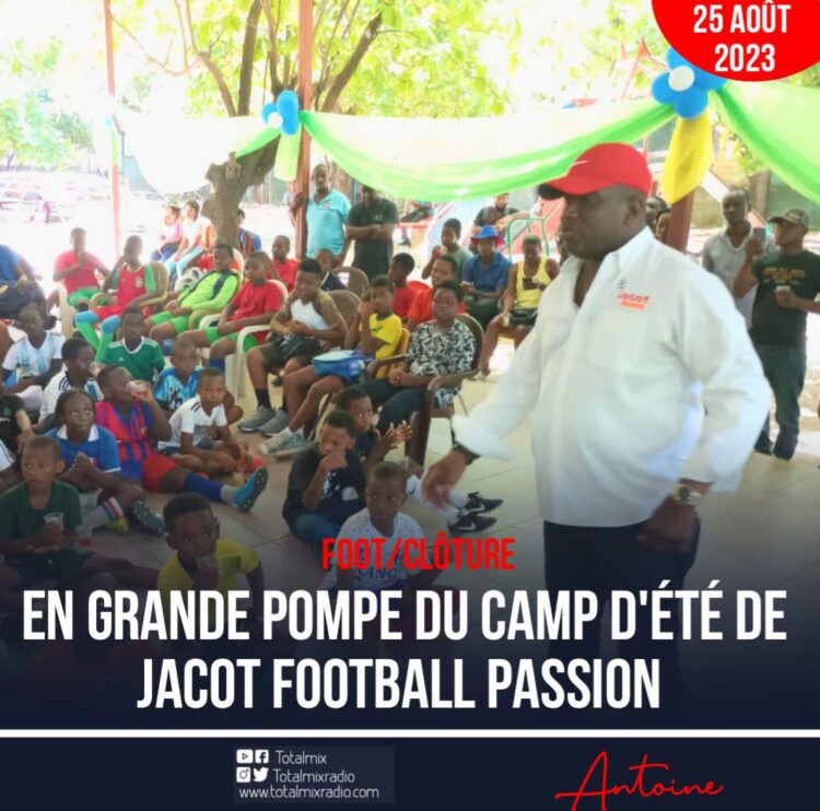 SPORT ET SOCIÉTÉ : JACOT FOOTBALL PASSION A MIS UN TERME À SON CAMP D’ÉTÉ 2023 GRANDIOSEMENT