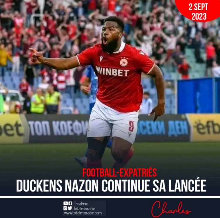 FOOT-EXPATRIÉS : DUCKENS NAZON S’OFFRE LA VICTOIRE AU CSKA SOFIA