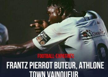 FOOTBALL-EXPATRIÉS : FRANTZ PIERROT BUTEUR, ATHLONE TOWN VAINQUEUR