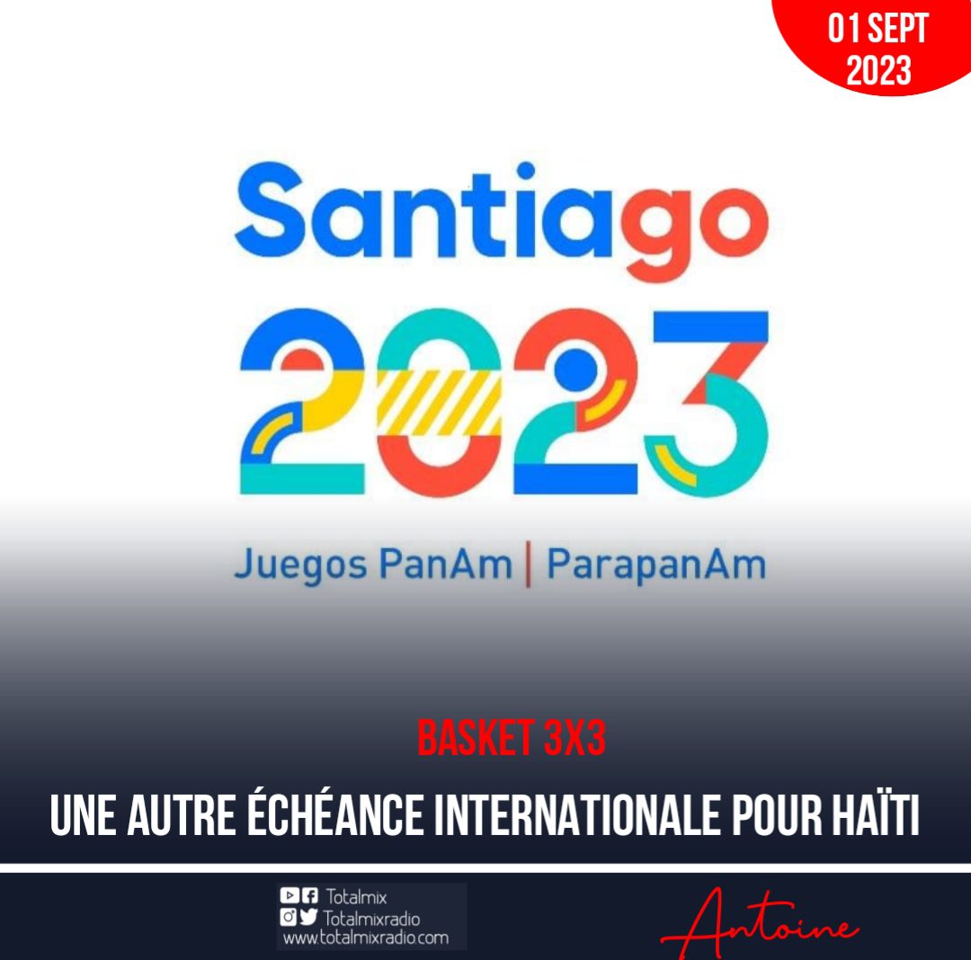 JEUX PANAMÉRICAINS : L’ÉQUIPE HAÏTIENNE DE BASKET 3X3 SERA AU RENDEZ-VOUS À SANTIAGO