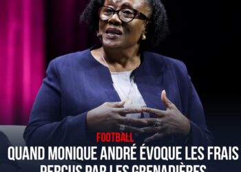FOOTBALL : QUAND MONIQUE ANDRÉ ÉVOQUE LES FRAIS PERÇUS PAR LES GRENADIÈRES