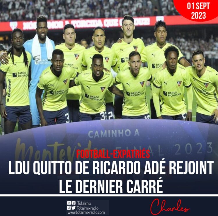 FOOT-EXPATRIÉS : RICARDO ADÉ ET LDU VIRENT EN DEMI-FINALE