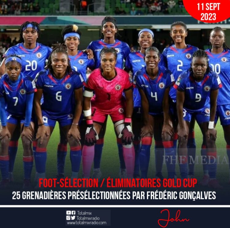 FOOT-SÉLECTION / ÉLIMINATOIRES GOLD CUP : 25 GRENADIÈRES PRÉSÉLECTIONNÉES PAR FRÉDÉRIC GONÇALVES