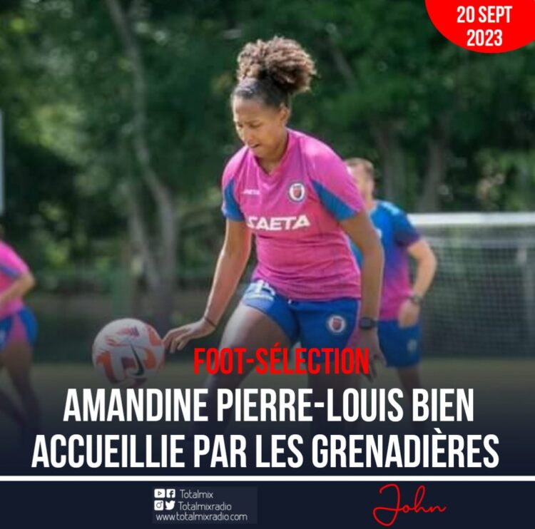 FOOT-SÉLECTION : APPORT DE L’EXPERTISE D’AMANDINE PIERRE-LOUIS AU GROUPE HAÏTIEN