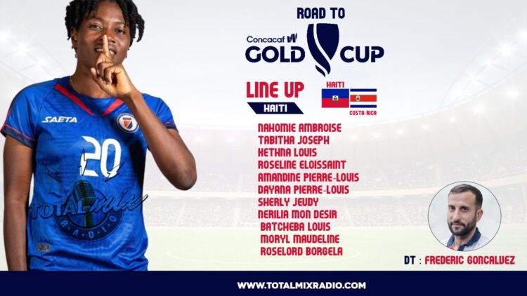 FOOT – LDN-F CONCACAF : AMANDINE TITULAIRE, ROSELORD DANS L’ENTREJEU, LE ONZE D’HAÏTI EST CONNU