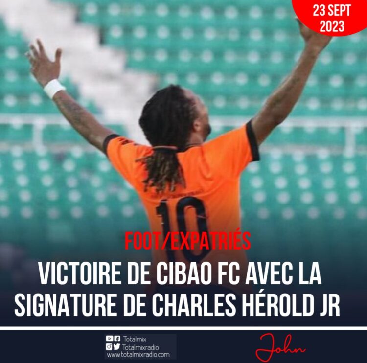 FOOT-EXPATRIÉS : CHARLES HÉROLD IMPLIQUÉ DANS LA GROSSE VICTOIRE DE CIBAO FC