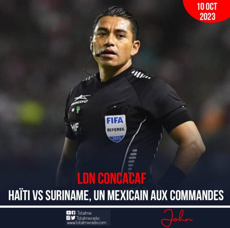 LDN CONCACAF : UN MEXICAIN DIRIGERA LA RENCONTRE ENTRE HAÏTI ET LE SURINAME