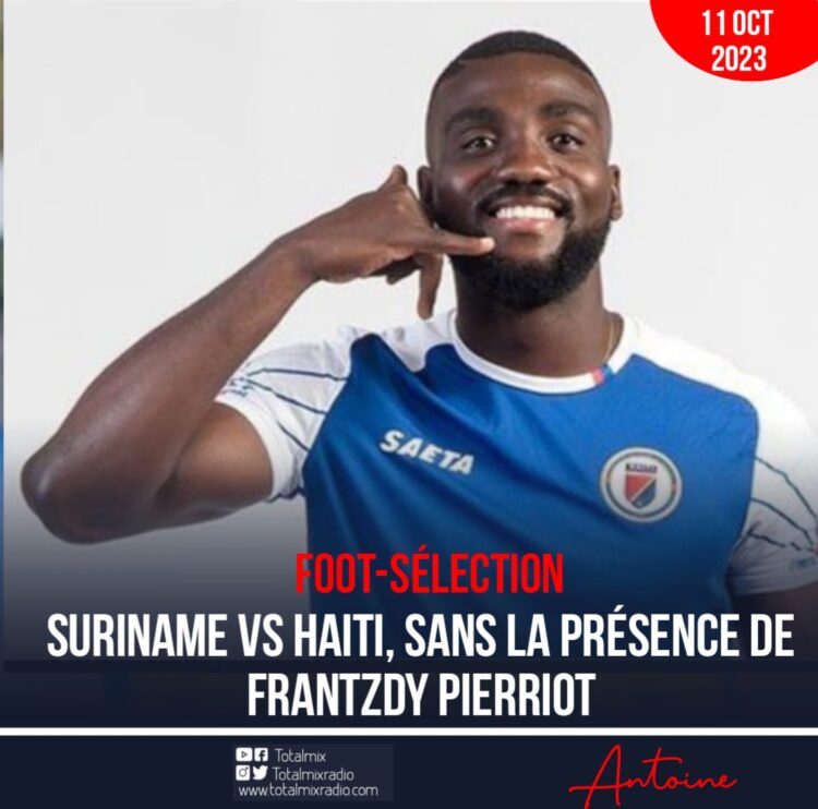 FOOT/LDN CONCACAF : LE PÈRE DE FRANTZDY PIERROT DONNE DES NOUVELLES DE SON FILS