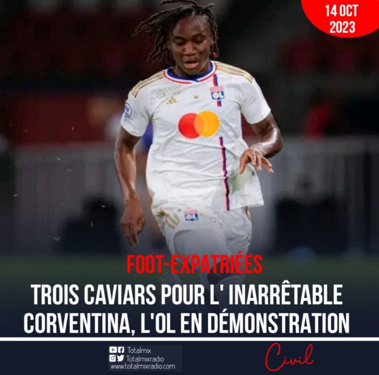 FOOT- EXPATRIÉES : TROIS CAVIARS POUR L’INARRÊTABLE CORVENTINA, L’OL EN DÉMONSTRATION