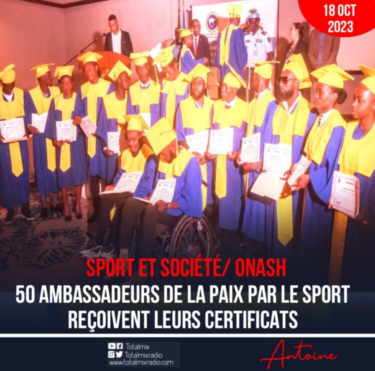 SPORT ET SOCIÉTÉ/ ONASH : CÉRÉMONIE DE REMISE DE CERTIFICATS À 50 JEUNES AMBASSADEURS DE LA PAIX PAR LE SPORT