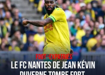 FOOT-EXPATRIÉS : LE FC NANTES DE JEAN-KÉVIN DUVERNE TOMBE LOURDEMENT