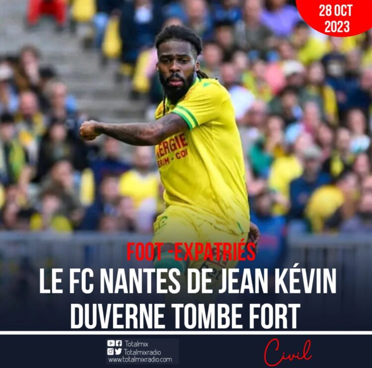 FOOT-EXPATRIÉS : LE FC NANTES DE JEAN-KÉVIN DUVERNE TOMBE LOURDEMENT