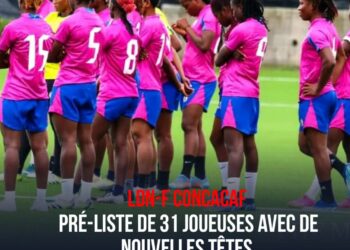 LDN-F CONCACAF : PRÉLISTE HAÏTIENNE DE 31 JOUEUSES AVEC DE NOUVELLES TÊTES