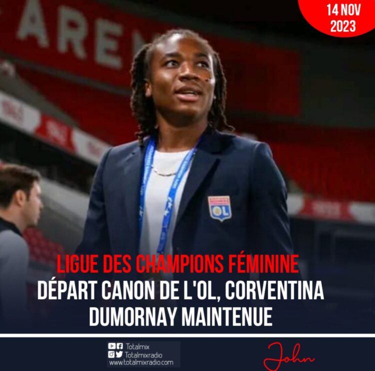 LIGUE DES CHAMPIONS FÉMININE : DÉPART CANON DE L’OL, CORVENTINA DUMORNAY MAINTENUE
