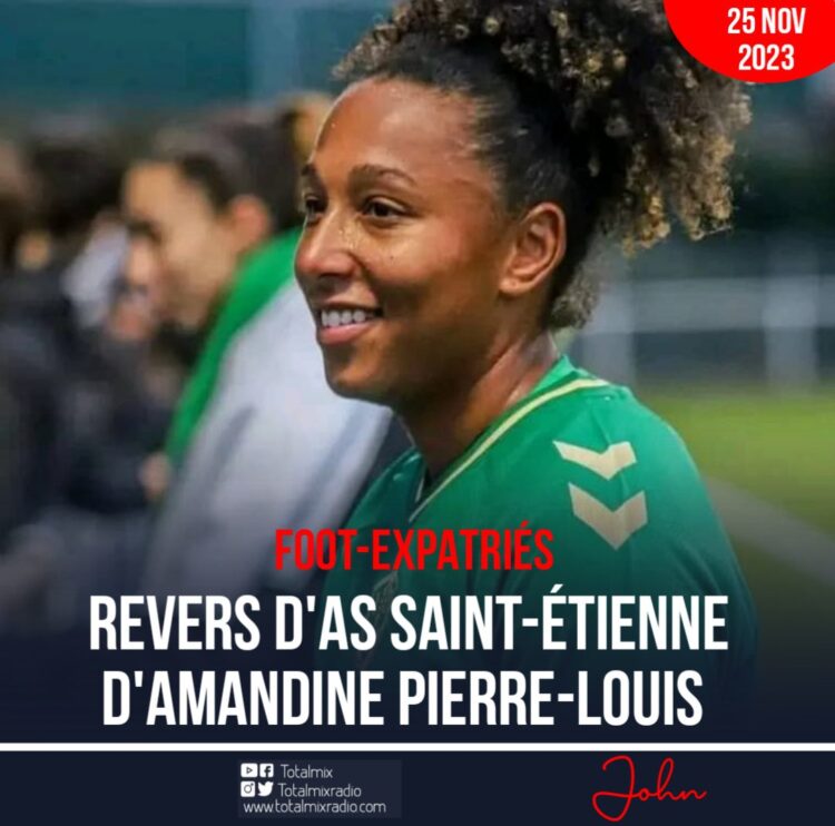FOOT-EXPATRIÉES : REVERS D’AS SAINT-ÉTIENNE, TROISIÈME APPARITION D’AMANDINE PIERRE-LOUIS