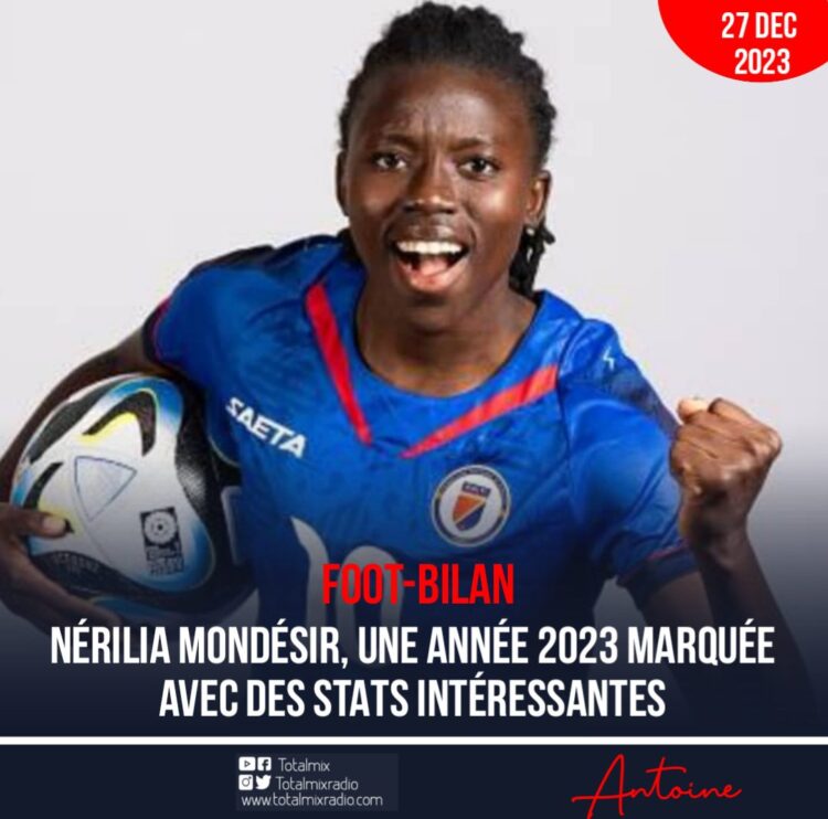 FOOT/BILAN : NÉRILIA MONDÉSIR, UN LEADER ENDOSSANT SA RESPONSABILITÉ