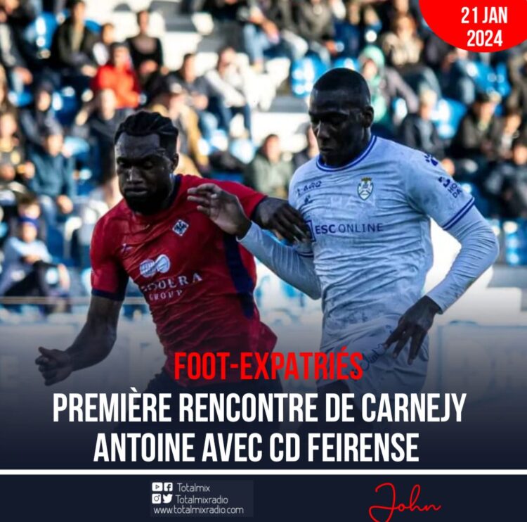FOOT-EXPATRIÉS : CARNEJY ANTOINE BAPTISÉ AVEC CD FEIRENSE