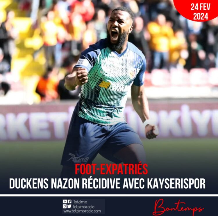 Foot-Expatriés : Duckens Nazon s’illustre à nouveau avec Kayserispor