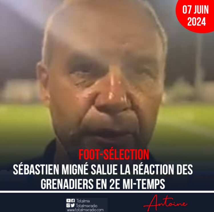 Éliminatoires Coupe du monde 2026 : “Les Grenadiers évitent le piège” dixit Sébastien Migné