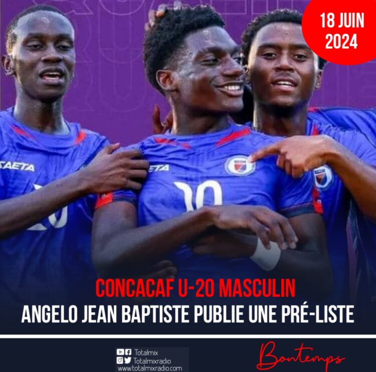 Concacaf U-20 Masculin : préliste de la sélection haïtienne dévoilée
