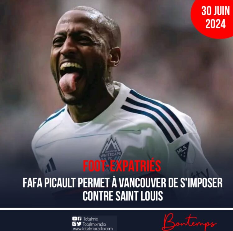 Foot-Expatriés : Vancouver Whitecaps regoûte au succès, Fafà Picault buteur