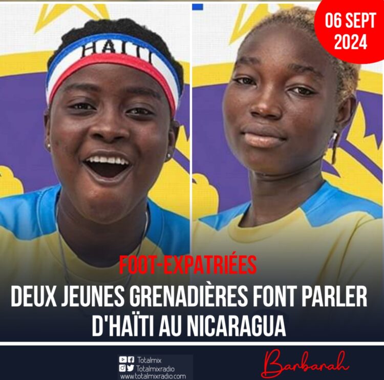 Football féminin : Withmilla Pierre et Rebecca Dorcélus font parler d’Haïti au Nicaragua