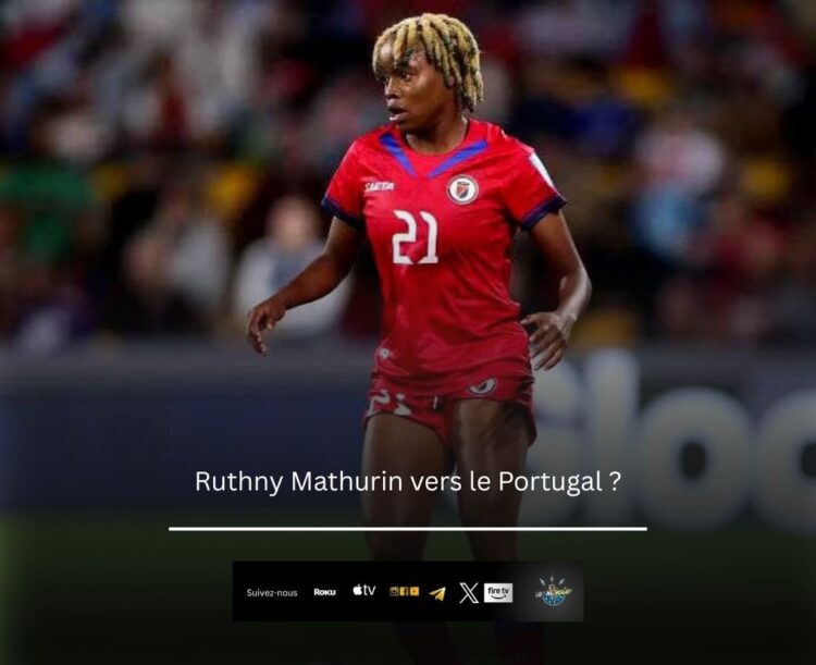 Foot-Expatriées : Ruthny Mathurin vers le Portugal ?