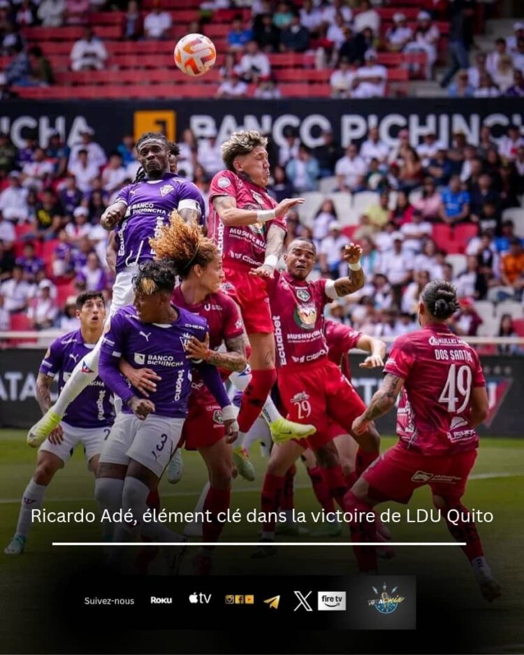 Liga Pro Série A : LDU Quito prend une place, Adé patron de la défense
