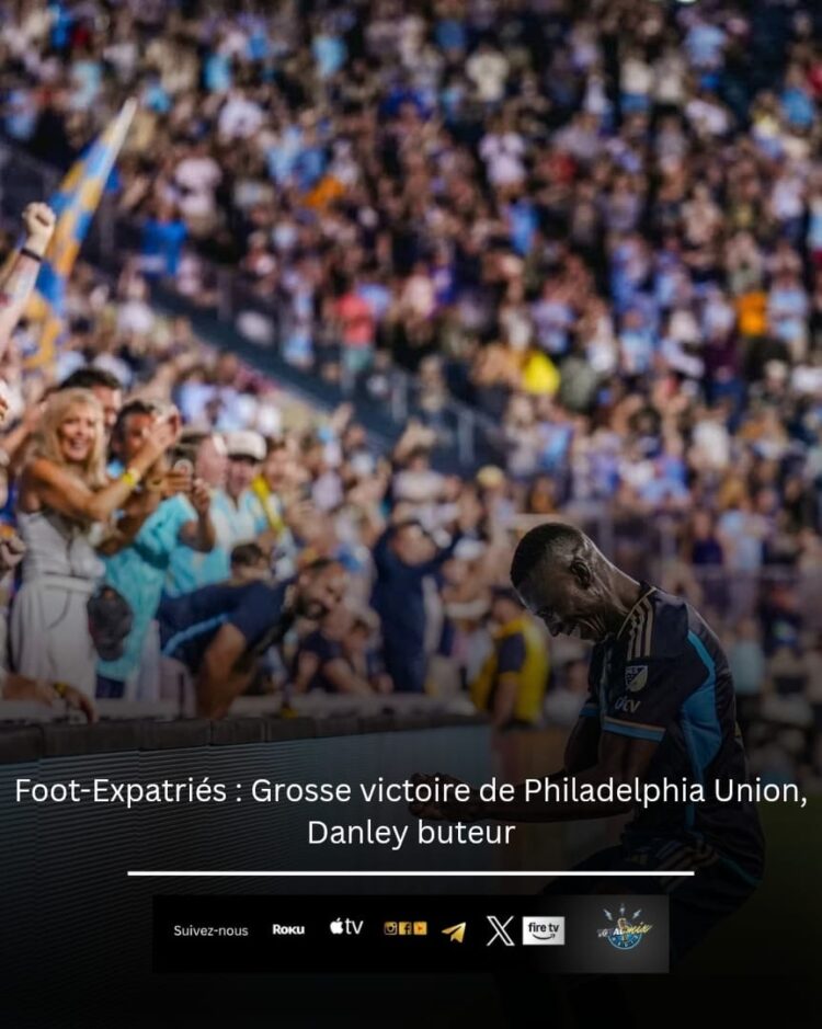 MLS : Philadelphia garde le trône, Danley décisif