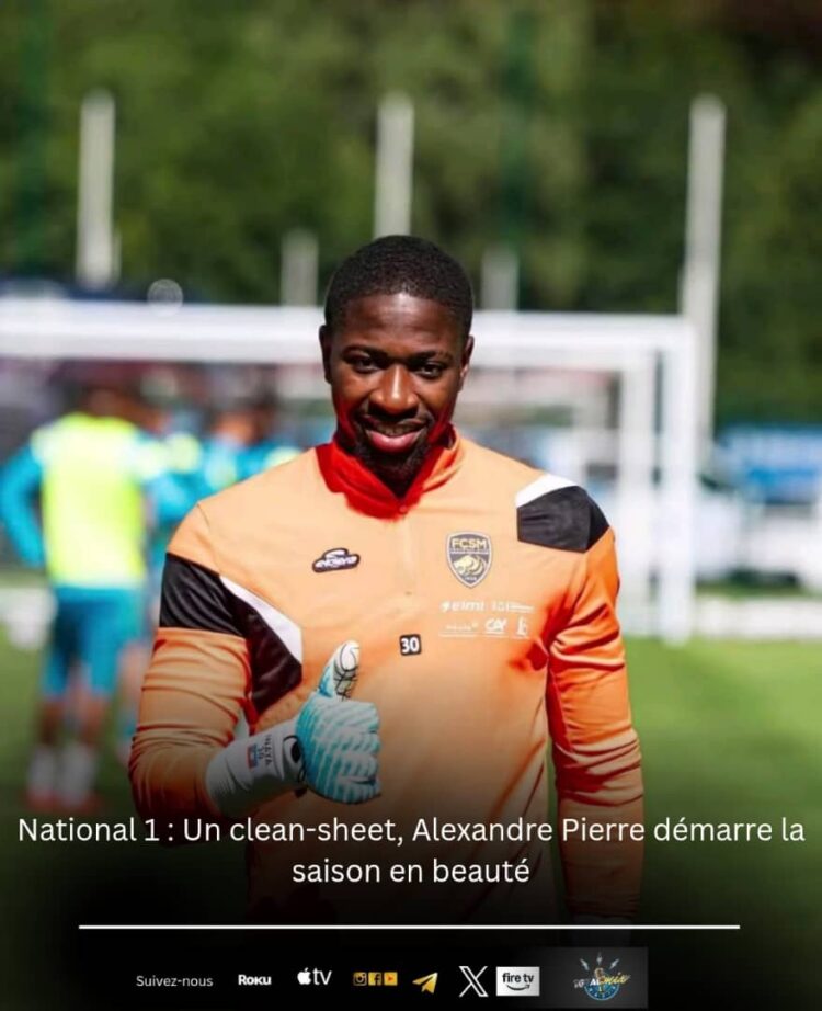 National 1 : Bon démarrage pour Alexandre Pierre, auteur d’un clean-sheet