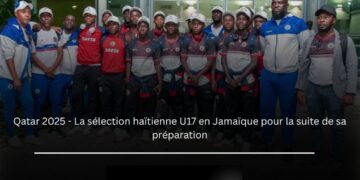 Qatar 2025 : La sélection haïtienne U17 en Jamaïque pour la suite de sa préparation