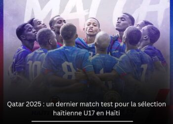 Qatar 2025 : un dernier match test pour la sélection haïtienne U17 en Haïti
