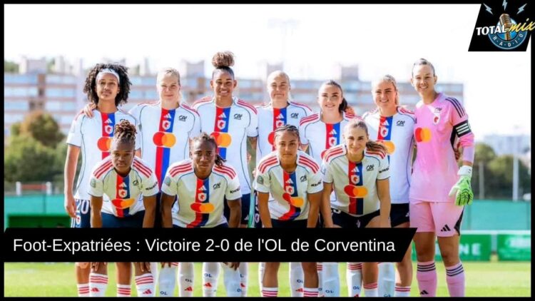 Foot-Expatriées : L’OL de Corventina déroule, l’ASSE coule avec Amandine et Déborah