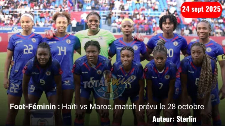Foot-Féminin : Haïti affrontera le Maroc une nouvelle fois cette année