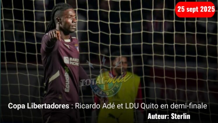 Copa Libertadores : LDU Quito de Ricardo Adé qualifiée pour les demi-finales