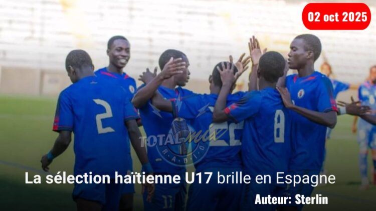 Préparation Coupe du monde 2025 : La sélection haïtienne U17 brille en Espagne