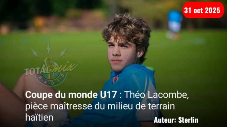 Coupe du monde U17 : Théo Lacombe, pièce maîtresse du milieu de terrain haïtien