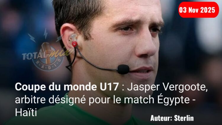 Coupe du monde U17 : Jasper Vergoote, arbitre désigné pour le match Égypte – Haïti