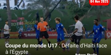 Coupe du monde U17 : La sélection haïtienne chute d’entrée face à l’Égypte