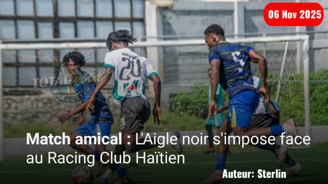 Match amical : L’Aigle noir s’impose face au Racing Club Haïtien